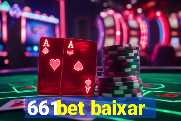 661bet baixar